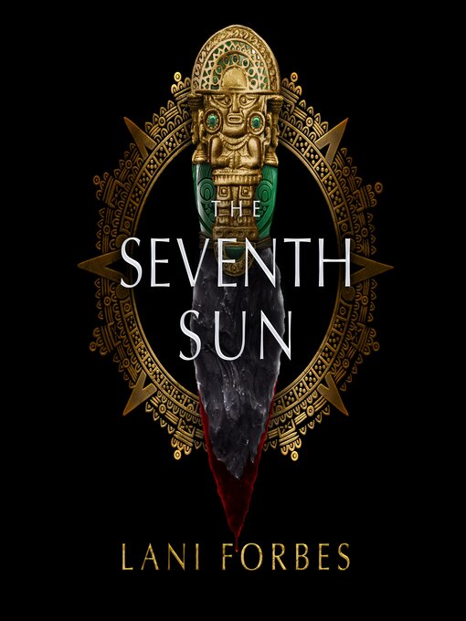 Title details for The Seventh Sun by Lani Forbes - Wait list